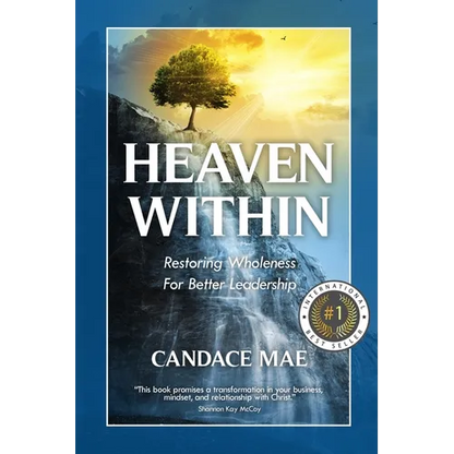 Heaven Within: Restoring Wholeness For Better Leadership - Paperback