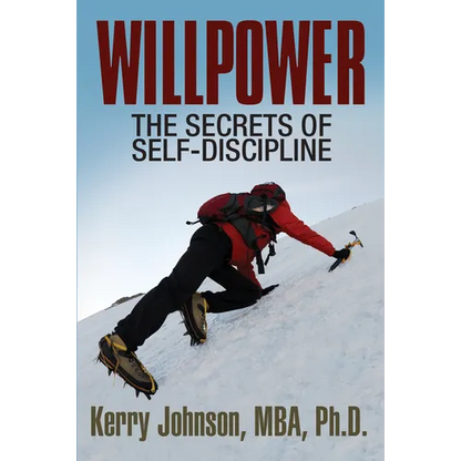 Willpower: The Secrets of Self-Discipline