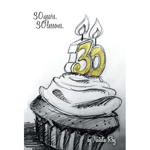 30: 30 Years, 30 Lessons