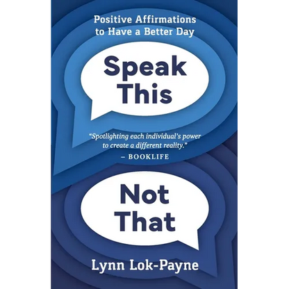 Speak This Not That: Positive Affirmations To Have A Better Day