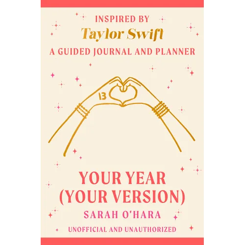 Your Year (Your Version): Inspired by Taylor Swift: A Guided Journal and Planner