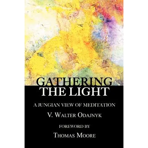 Gathering the Light: A Jungian View of Meditation