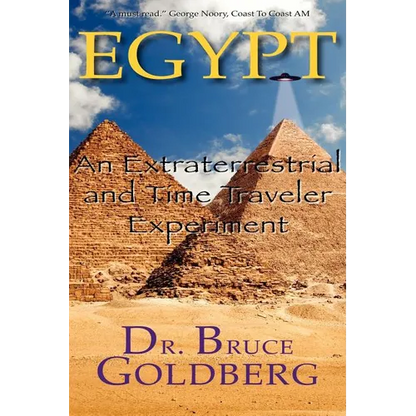 Egypt: An Extraterrestrial and Time Traveler Experiment