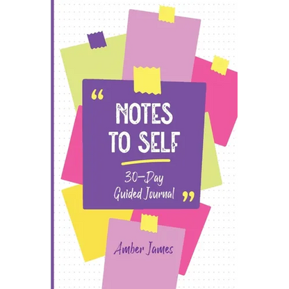 Notes to Self: 30-Day Guided Journal - Paperback