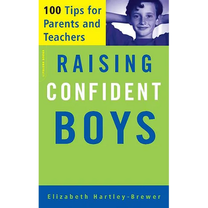 Raising Confident Boys: 100 Tips for Parents and Teachers - Paperback