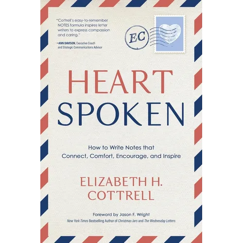 Heartspoken: How to Write Notes that Connect, Comfort, Encourage, and Inspire