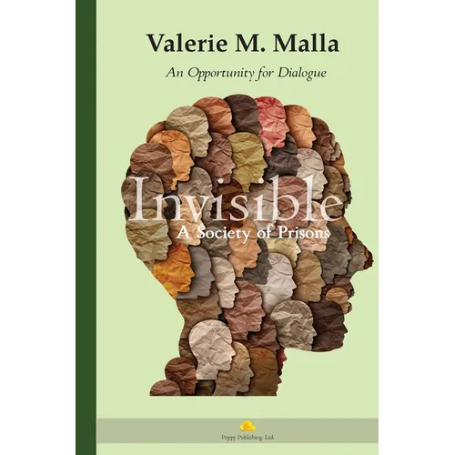 Invisible: A Society of Prisons (An Opportunity for Dialogue)