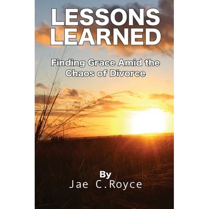 Lessons Learned: Finding Grace Amid the Chaos of Divorce - Paperback