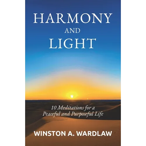 Harmony and Light: 10 Meditations for a Peaceful and Purposeful Life