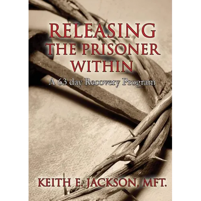 Releasing the Prisoner Within: A 63 Day Recovery Program - Paperback
