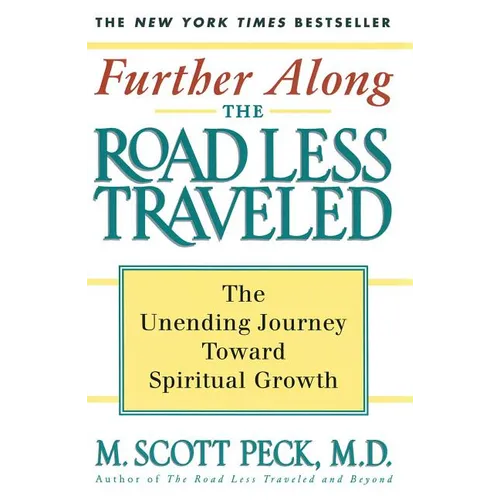 Further Along the Road Less Traveled: The Unending Journey Towards Spiritual Growth