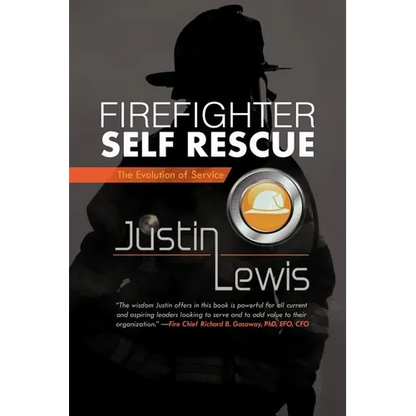 Firefighter Self Rescue: The Evolution of Service - Paperback
