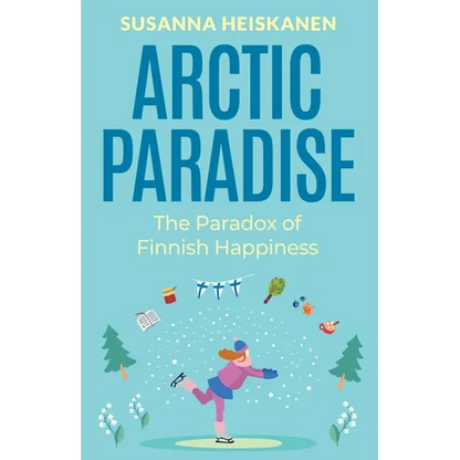 Arctic Paradise: The Paradox of Finnish Happiness