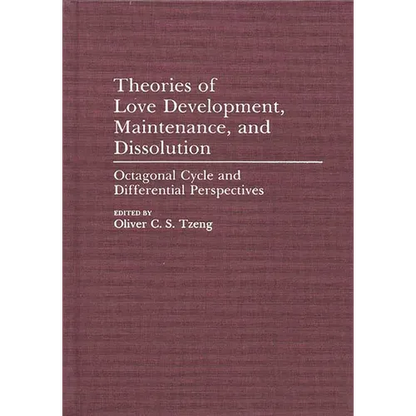 Theories of Love Development, Maintenance, and Dissolution: Octagonal Cycle and Differential Perspectives - Hardcover