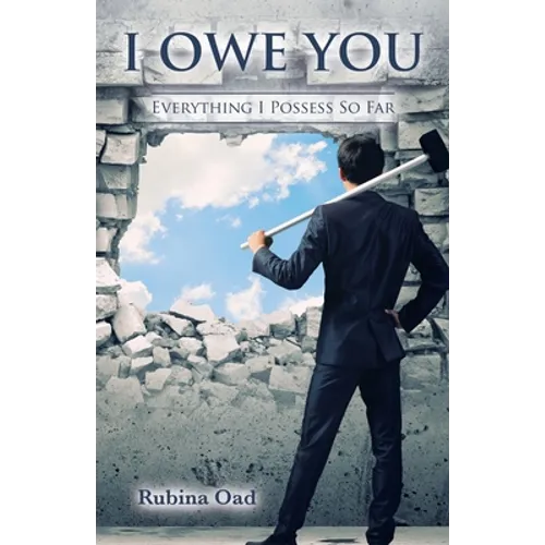 I Owe You: Everything I Possess so Far