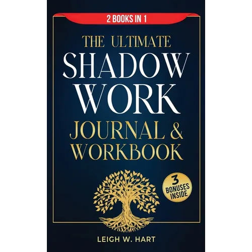 The Ultimate Shadow Work Journal & Workbook - 2 Books in 1: A Comprehensive Collection of Exercises, Prompts, and Affirmations for Profound Self-Disco