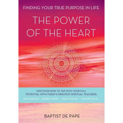 The Power of the Heart: Finding Your True Purpose in Life - Paperback