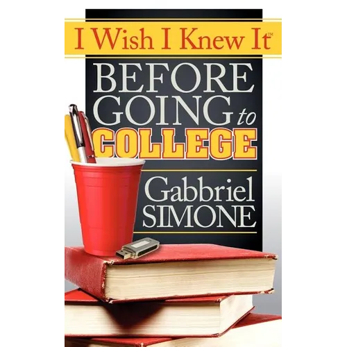 I Wish I Knew It Before Going to College