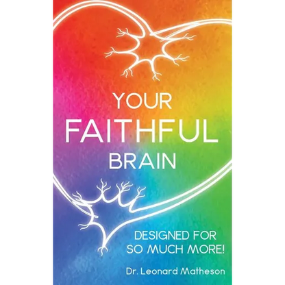 Your Faithful Brain: Designed for so Much More!