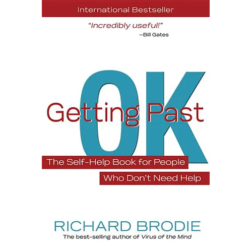 Getting Past Ok: The Self-Help Book for People Who Don?t Need Help