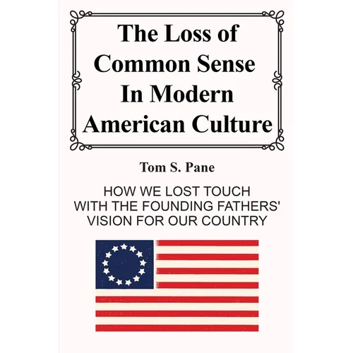 The Loss of Common Sense in Modern America Culture