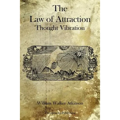 The Law of Attraction: Thought Vibration