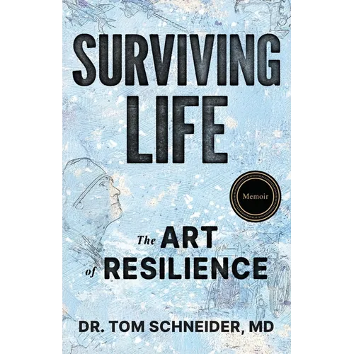 Surviving Life: The Art of Resilience