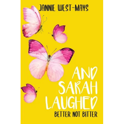 And Sarah Laughed: Better not Bitter - Paperback