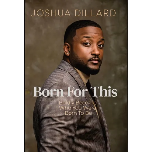 Born For This: Boldly Become Who You Were Born To Be
