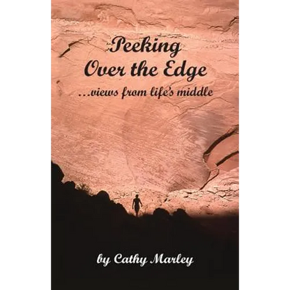 Peeking Over the Edge ... views from life's middle, 2nd Edition - Paperback