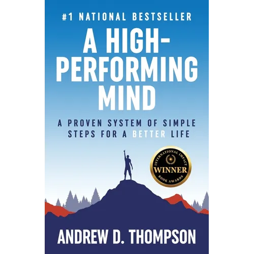 A High-Performing Mind: Strengthen Your Mind and Live Your Best Life