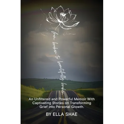 From Broken To Beautifully Broken