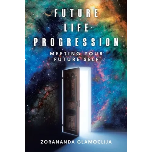 Future Life Progression: Meeting Your Future Self