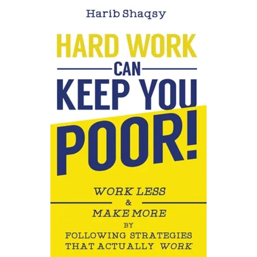 Hard Work Can Keep You Poor