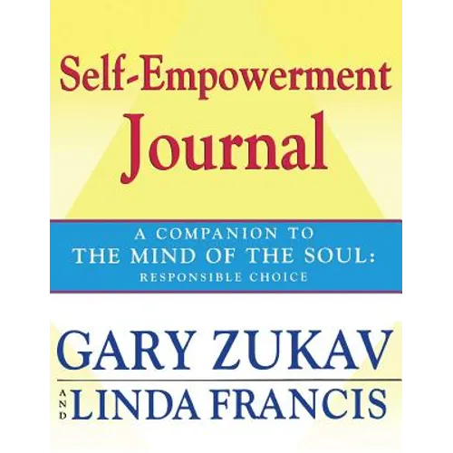 Self-Empowerment Journal: A Companion to the Mind of the Soul: Responsible Choice