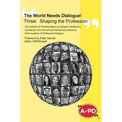 The World Needs Dialogue! Three: Shaping the Profession
