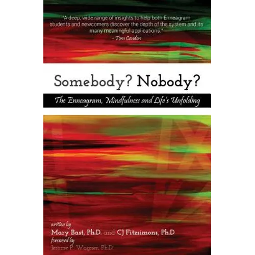 Somebody? Nobody?: The Enneagram, Mindfulness and Life's Unfolding