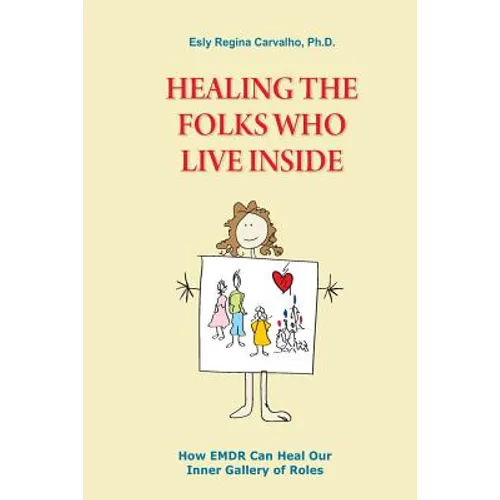 Healing the Folks Who Live Inside: How EMDR Can Heal Our Inner Gallery of Roles