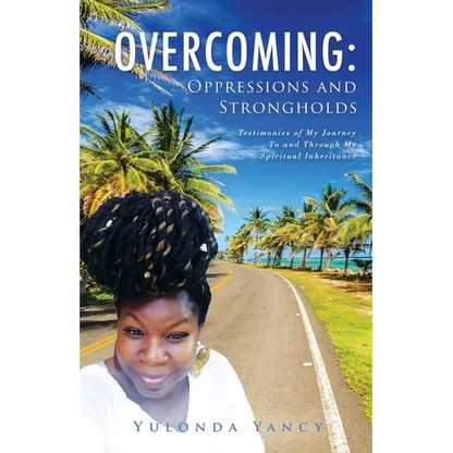 Overcoming: Testimonies of My Journey To and Through My Spiritual Inheritance - Paperback
