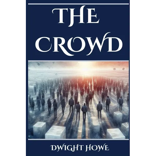 The Crowd: Decoding the Dynamics of Collective Human Behavior (2024 Beginner's Guide)