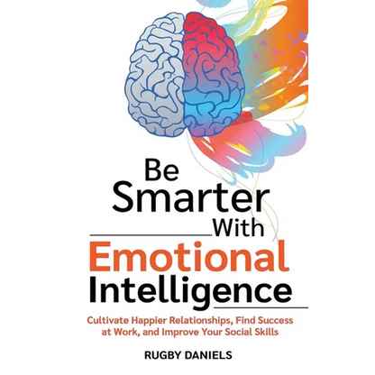 Be Smarter With Emotional Intelligence