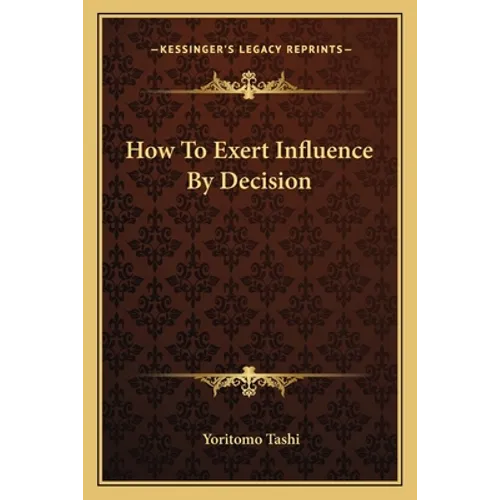 How To Exert Influence By Decision