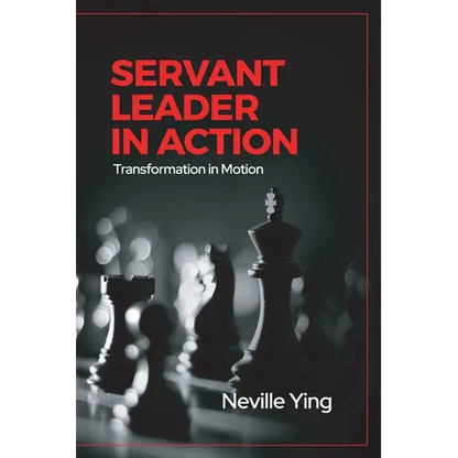 Servant Leader in Action: Transformation In Motion - Paperback