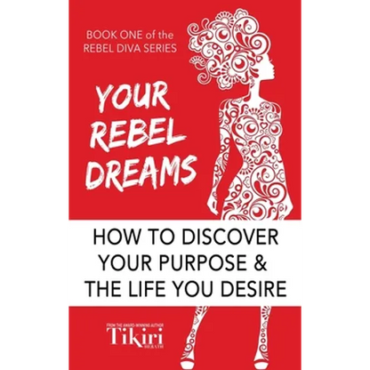 Your Rebel Dreams: 6 Simple Steps to Taking Back Control of Your Life in Uncertain Times - Hardcover