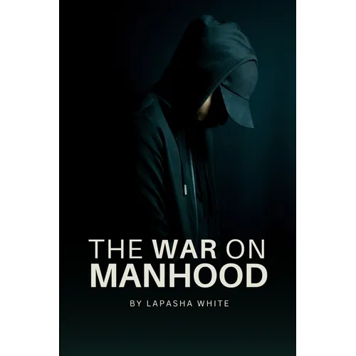 The War on Manhood