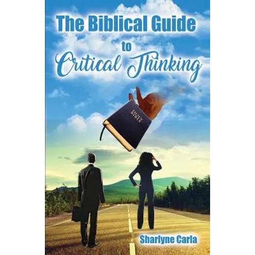 The Biblical Guide to Critical Thinking