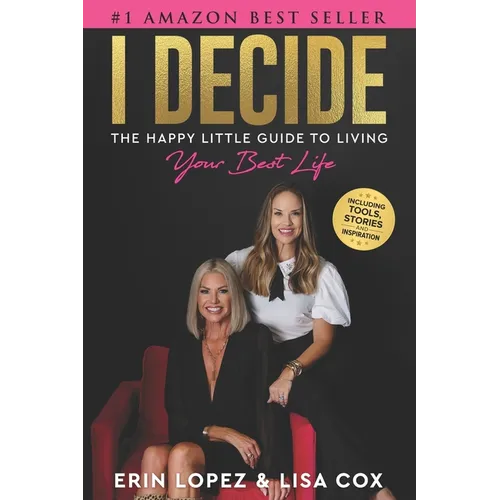 I Decide: The Happy Little Guide To Living Your Best Life