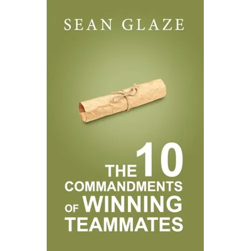 The 10 Commandments of Winning Teammates
