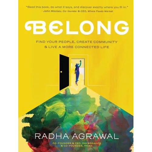 Belong: Find Your People, Create Community, and Live a More Connected Life