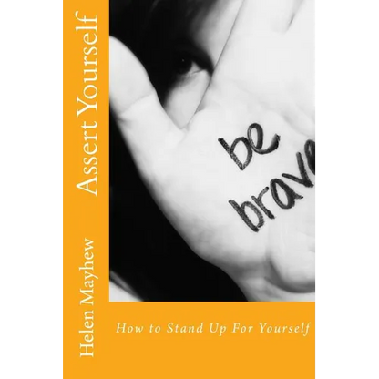 Assert Yourself: How to Stand up for Yourself - Paperback